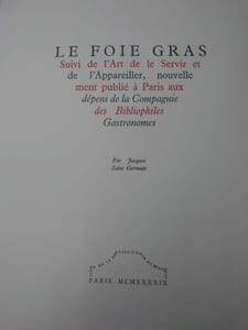 Le foie gras. Suivi de l'Art de la Servir et de l'Appareiller nouvellement publié à Paris aux dépens de la Compagnie des Bibliophiles Gastronomes.
