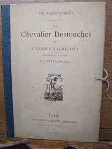 Six eaux-fortes pour illustrer Le Chevalier Destouches de J. Barbey-D'Aurevilly, dessinées et gravées par Félix Buhot.