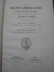 Les vignes américaines catalogue illustré et descriptif avec de brèves indications sur leur culture. Ouvrage traduit de l'anglais par Louis Bazille. Revu et annoté par J.-E. Planchon.