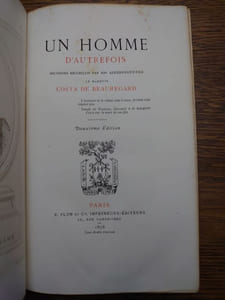 Un homme d'autrefois. (Henry Joseph Marquis Costa de Beauregard). Souvenirs recueillis par son arrière-petit-fils le marquis Costa de Beauregard. Deuxième édition.