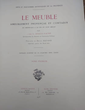 Le Meuble. Ameublement Provençal et Comtadin du moyen-âge à la fin du XVIIIe siècle. Tomes 1 et 2. . ARNAUD D'AGNEL Gustave (Abbé).