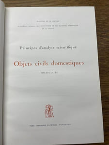 Principes d'analyse scientifique. Objets civils domestiques : vocabulaire typologique. Inventaire général des monuments et des richesses artistiques de la France.
