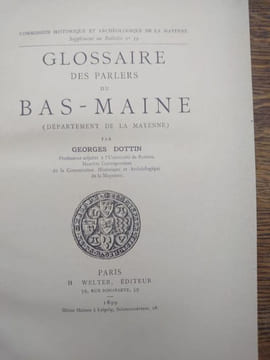 Glossaire des Parlers du Bas-Maine. (Département de la Mayenne). . DOTTIN Georges. 