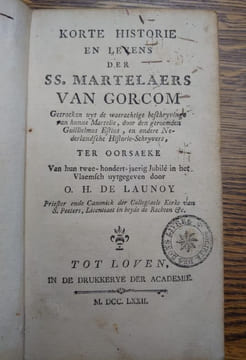 Korte historie en levens der SS. Martelaers van Gorcom, getrocken uyt de waerachtige beschrijvinge van hunne Martelie, door den geroemden Guillielmus ...