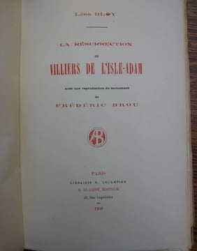 La résurrection de Villiers de l'Isle-Adam. Avec une reproduction du monument de Frédéric Brou. . BLOY Léon.