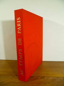 Au temps de Paris. L'illustration du texte inédit de Léon-Paul Fargue est l'oeuvre de quatorze peintres. Jansem, Dunoyer de Segonzac, Goerg, Foujita, Commère, Steinlen, Mac'Avoy, Kikoine, Kischka, Savin, Carzou, Verdier, Van den Bussche, van Dongen (2).