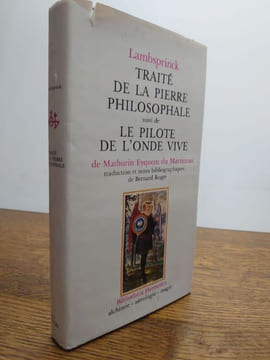 Traité de la pierre philosophale suivi Le pilote de l'onde vive. . LAMBSPRINCK, Mathurin EYQUEM du MARTINEAU.
