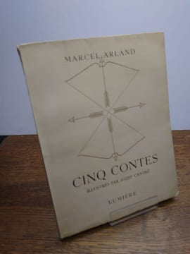 Cinq contes. Orné de six planches hors texte dessinées par Jozef Cantré. . ARLAND Marcel.