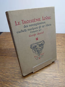 Le Troisième Livre des monogrammes, cachets, marques et ex-libris composés par George Auriol. 