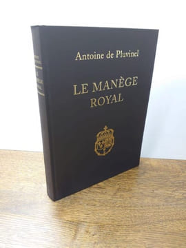 Le manège royal. Préface du Général Pierre Durand. . ANTOINE DE PLUVINEL. 
