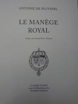 Le manège royal. Préface du Général Pierre Durand. . ANTOINE DE PLUVINEL. 