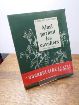 Ainsi parlent les cavaliers. 4 hors-texte en couleurs, 300 croquis. . BENOIST-GIRONIÈRE Yves.