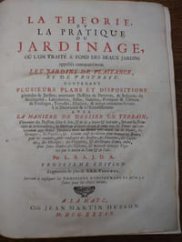 La théorie et la pratique du jardinage, ou l'on traite a fond des beaux jardins appellés communément les jardin de plaisance et de proprete avec la maniere de dresser un terrain. Troisieme edition augmentée de plus de XXX. figures. Par L.S.A.J.D.A.