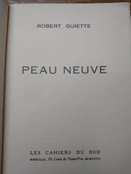 Peau neuve. . GUIETTE Robert.