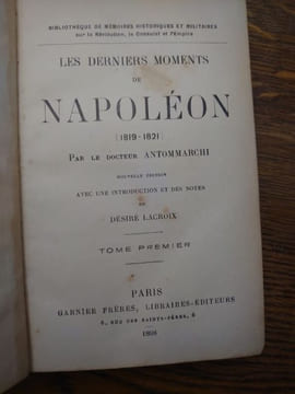 Les derniers moments de Napoléon (1819-1821). Nouvelle édition avec une introduction et des notes de Désiré Lacroix. Collection Bibliothèque de ...
