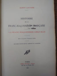 Histoire de la Franc-Maçonnerie française. La franc-maçonnerie chez elle.