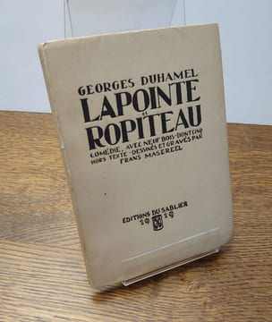 Lapointe et Ropiteau. Comédie, avec neuf bois dont cinq hors texte dessinés et gravés par Frans Masereel. . GEORGES DUHAMEL.