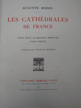 Les cathédrales de France. Avec cent planches inédites hors-texte. Introduction par Charles Morice. . AUGUSTE RODIN.
