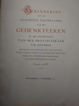 Herinnering aan de plechtige onthulling van het gedenkteeken in de zittingszaal van den provincieraad van Antwerpen. (1914-1918). Souvenir de ...