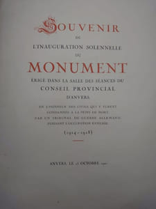 Herinnering aan de plechtige onthulling van het gedenkteeken in de zittingszaal van den provincieraad van Antwerpen. (1914-1918). Souvenir de l'inauguration solennelle du Monument érigé dans la salle des séances du conseil municipal d'Anvers. (1914-1918). 