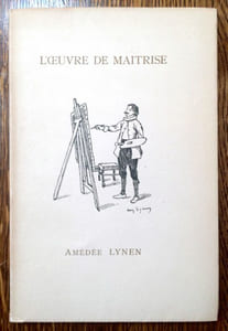 L'OEuvre de maîtrise. Contée et dessinée par Amédée Lynen. Avec une préface de Georges Eekhoud.