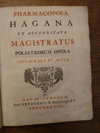 Pharmacopoea Hagana ex auctoritate magistratus poliatrorum opera instaurata et aucta. 