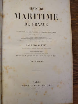 Histoire Maritime de France. Contenant L'Histoire des Provinces et Villes Maritimes, Des Combats de Mer depuis la fondation de Marseille, 600 ans ...