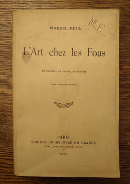 L'Art chez les Fous. Le dessin, la prose, la poésie. Avec vingt-six dessins. . MARCEL REJA.