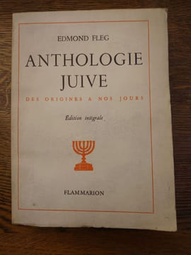 Anthologie juive des origines à nos jours. Édition originale. . EDMOND FLEG.