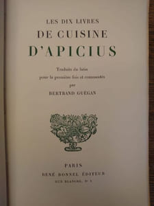 Les dix livres de cuisine d'Apicius. Traduits du latin pour la première fois et commentés par Bernard Guégan. 