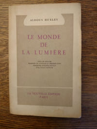 Le monde de la lumière. Pièce de théâtre traduite de l'anglais et précédée d'un panorama d'Aldous Huxley par Jules Castier.