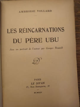 Les réincarnations du Père Ubu. Portrait de l'auteur par G. Rouault en frontispice. . AMBROISE VOLLARD.