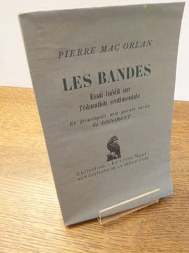 Les Bandes. Essai inédit sur l'éducation sentimentale. En frontispice une pointe sèche de Dignimont. . PIERRE MAC ORLAN.