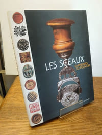 Les sceaux. Empreintes du pouvoir.