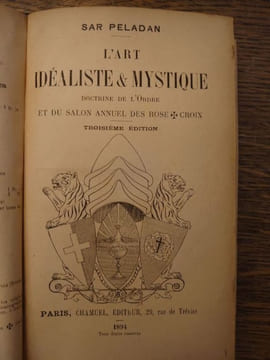 L'Art idéaliste et mystique. Doctrine de l'Ordre et du salon annuel des Rose+Croix. . Joséphin PÉLADAN.