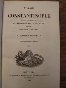 Voyage à Constantinople, dans l'Asie Mineure, en Mésopotamie, à Palmyre, en Syrie, en Palestine et en Égypte faisant suite à la correspondance d'Orient. Tome I et II.