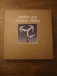 Afrika-Sammlung 2. Waffen aus Zentral-Afrika. [ Weapons from Central Africa ].