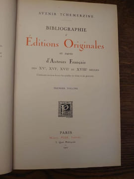 Bibliographie d'Éditions Originales et rares d'Auteurs Français des XVe, XVIe, XVII et XVIIIe siècles. Contenant environ 6000 fac-similés de titres et ...