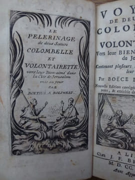 Voyage de deux soeurs Colombelle et Volontairette vers leur Bien-Aimé en la Cité de Jérusalem, contenant plusieurs incidens arrivez pendant leur ...