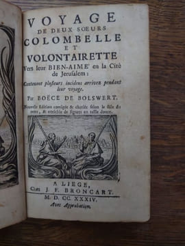 Voyage de deux soeurs Colombelle et Volontairette vers leur Bien-Aimé en la Cité de Jérusalem, contenant plusieurs incidens arrivez pendant leur ...