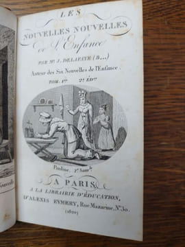 Les Nouvelles Nouvelles de l'Enfance par Me J. Delafaye auteur des Six Nouvelles de l'Enfance. . J. DELAFAYE (B...).