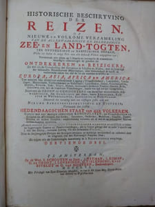 Historische beschryving der reizen of Nieuwe en volkoome verzameling van de aller-waardigste en zeldsaamste zee- en landtogten, ter ontdekkinge en naspeuringe gedaan [...] in Europa, Azia, Afrika, en Amerika [...] Dertiende deel. 
