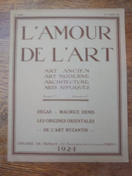 L'Amour de l'Art. Art ancien Art moderne Architecture Arts appliqués. Degas. Maurice Denis. Les origines orientales de l'art byzantin. . DEGAS.