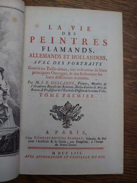 La vie des peintres flamands, allemands et hollandais avec des portraits, gravés en taille-douce, une indication de leurs principaux ouvrages et des ...