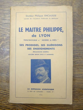 Le maître Philippe, de Lyon. Thaumaturge et "Homme de dieu". Ses prodiges, ses guérisons, ses enseignements. Deuxième édition revue et augmentée. . ...