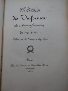 Collection des Uniformes des Armées françaises, de 1791 à 1814, Dessinés par H. Vernet et Eug. Lami.