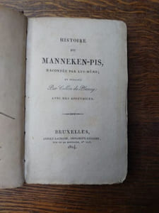 Histoire du Manneken-Pis, racontée par lui même et publiée par Collin de Plancy avec des appendices.