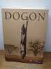 Dogon. Exposition, Paris, Mus&eacute;e du Quai Branly, du 5 avril au 24 juillet 2011. . Catalogue dirig&eacute; par H&eacute;l&egrave;ne Leloup. Textes de Lassana Ciss&eacute;, Bernard ...