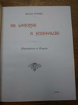 De Laroche à Houffalize. "Le Hérou". Impressions et croquis. Préface d'Alfred Dupuis. . GÉRARD RICHEZ.