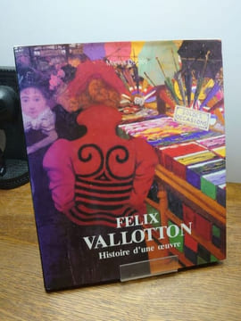 Félix Vallotton. Histoire d'une oeuvre. . MARINA DUCREY.
